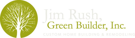 Jim Rush, Green Builder, Inc. - custom home building & remodeling